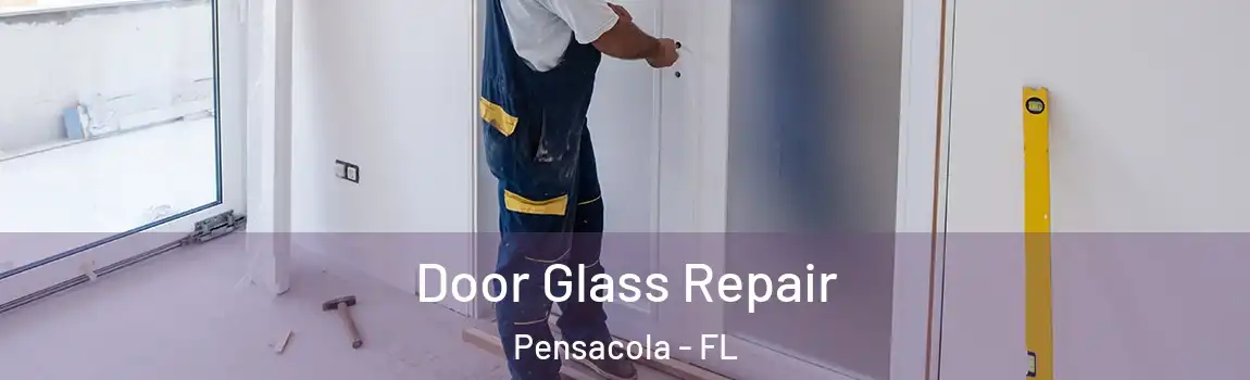  Door Glass Repair Pensacola - FL