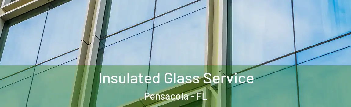  Insulated Glass Service Pensacola - FL