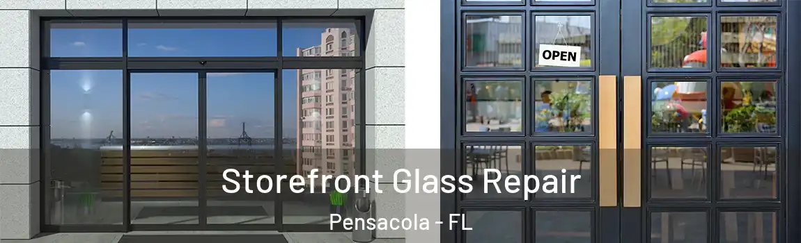  Storefront Glass Repair Pensacola - FL